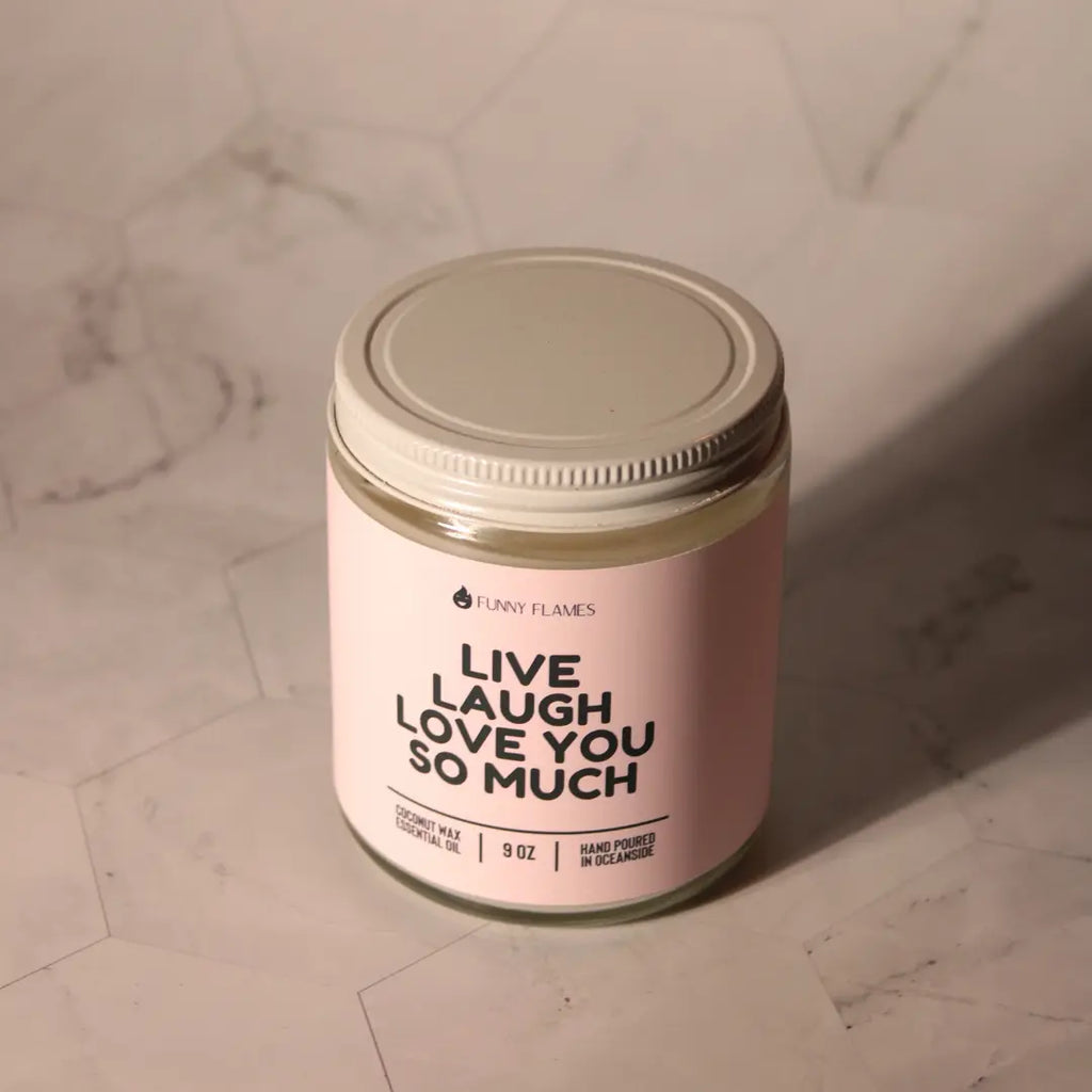 Live, Laugh, Love You So Much DC-Funny Candle Co
