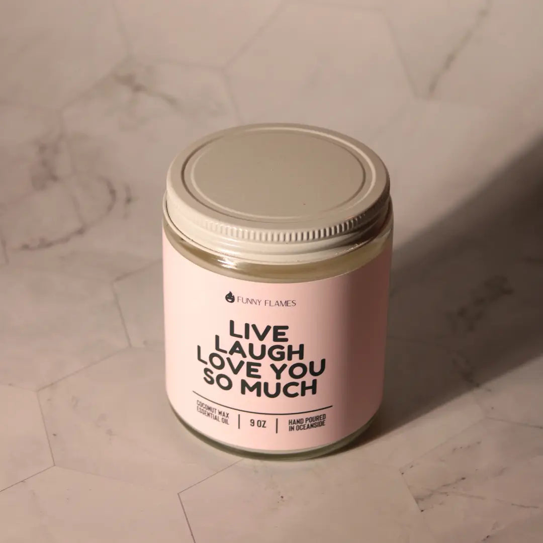 Live, Laugh, Love You So Much DC-Funny Candle Co