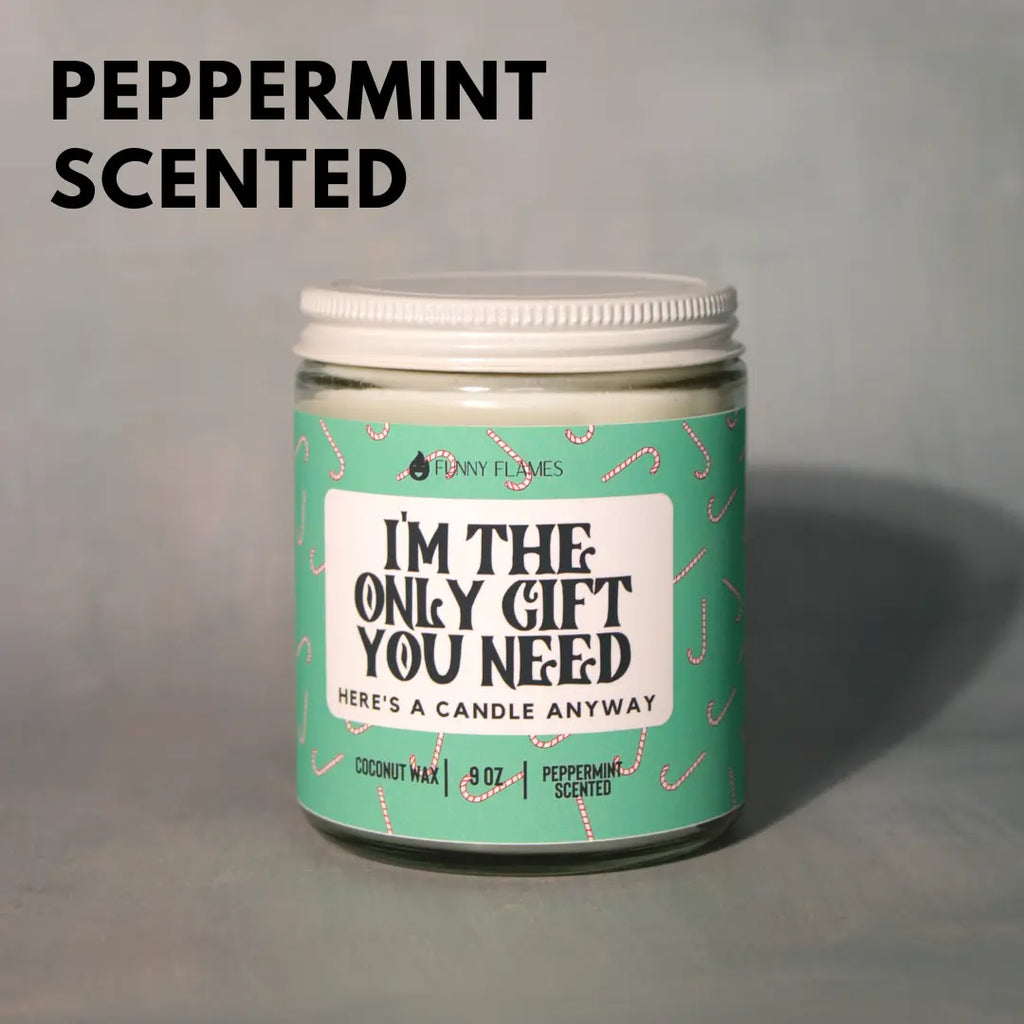 I'm The Only Gift You Need DC-Funny Candle Co