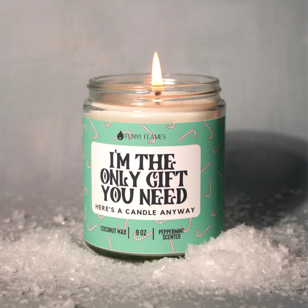 I'm The Only Gift You Need DC-Funny Candle Co