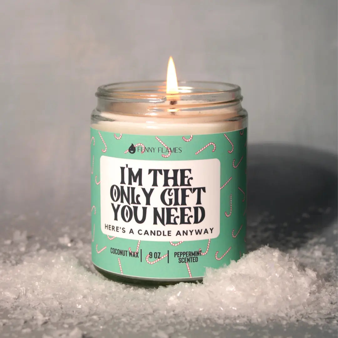 I'm The Only Gift You Need DC-Funny Candle Co