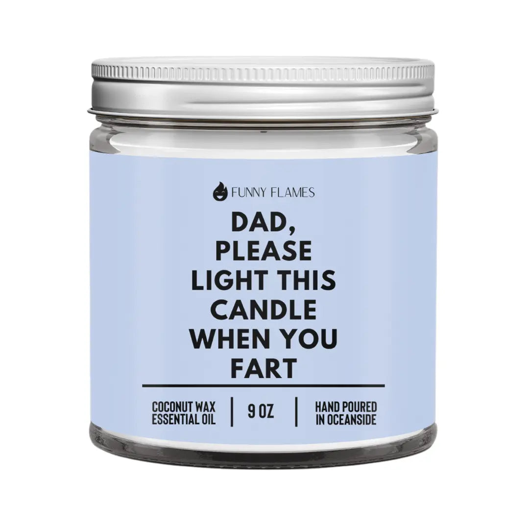 Dad, Please Light This Candle When You Fart- Funny Flames DC-Funny Candle Co