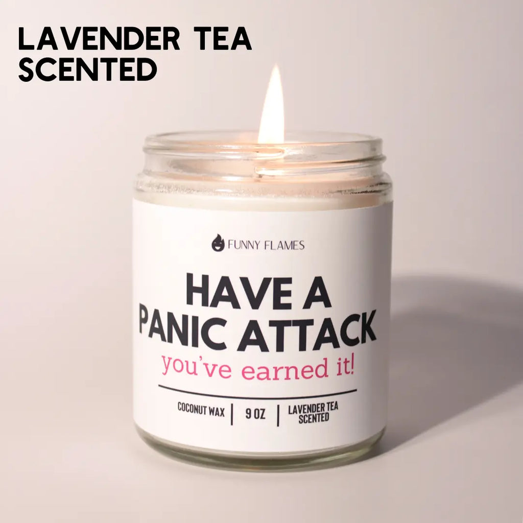 Have a Panic Attack, You've Earned It DC-Funny Candle Co