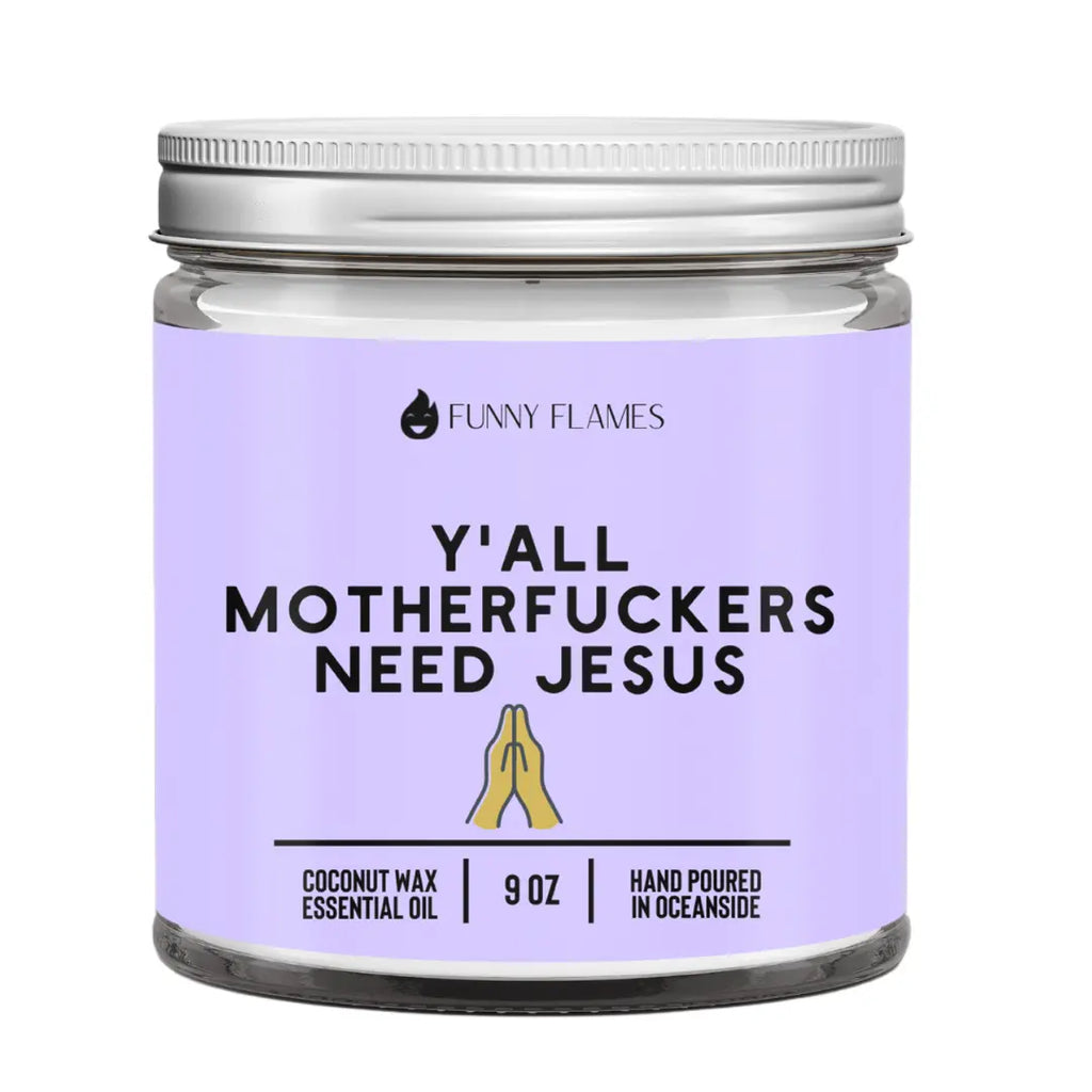 Y'all Motherf*ckers Need Jesus DC-Funny Candle Co