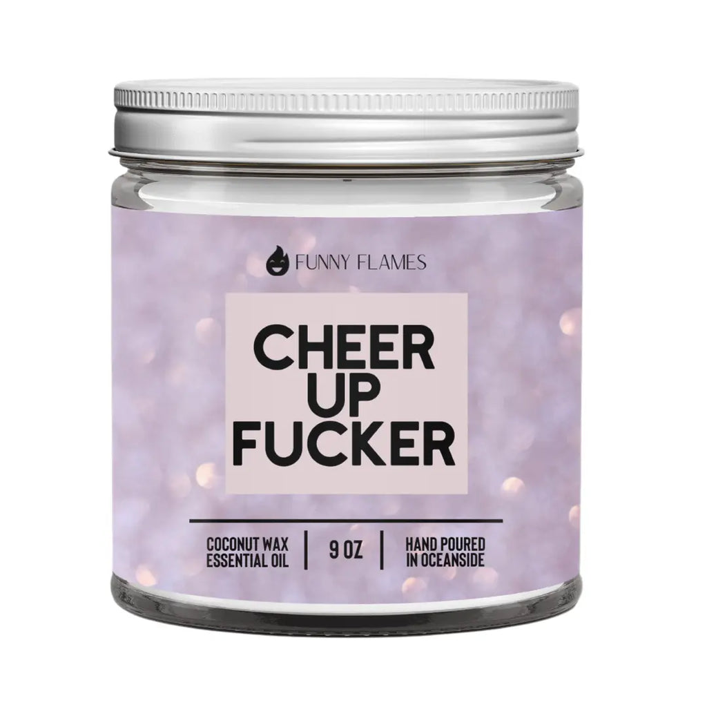 Cheer Up Fucker DC-Funny Candle Co