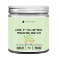 Look At You Getting Promoted And Sh*t DC-Funny Candle Co