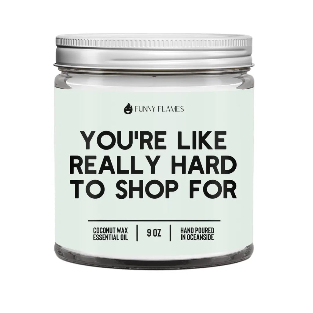 You're Like Really Hard To Shop For DC-Funny Candle Co