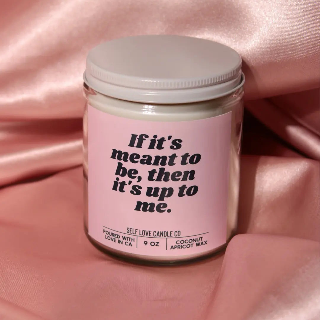 If It's Meant To Be, Then It's Up To Me DC-Funny Candle Co