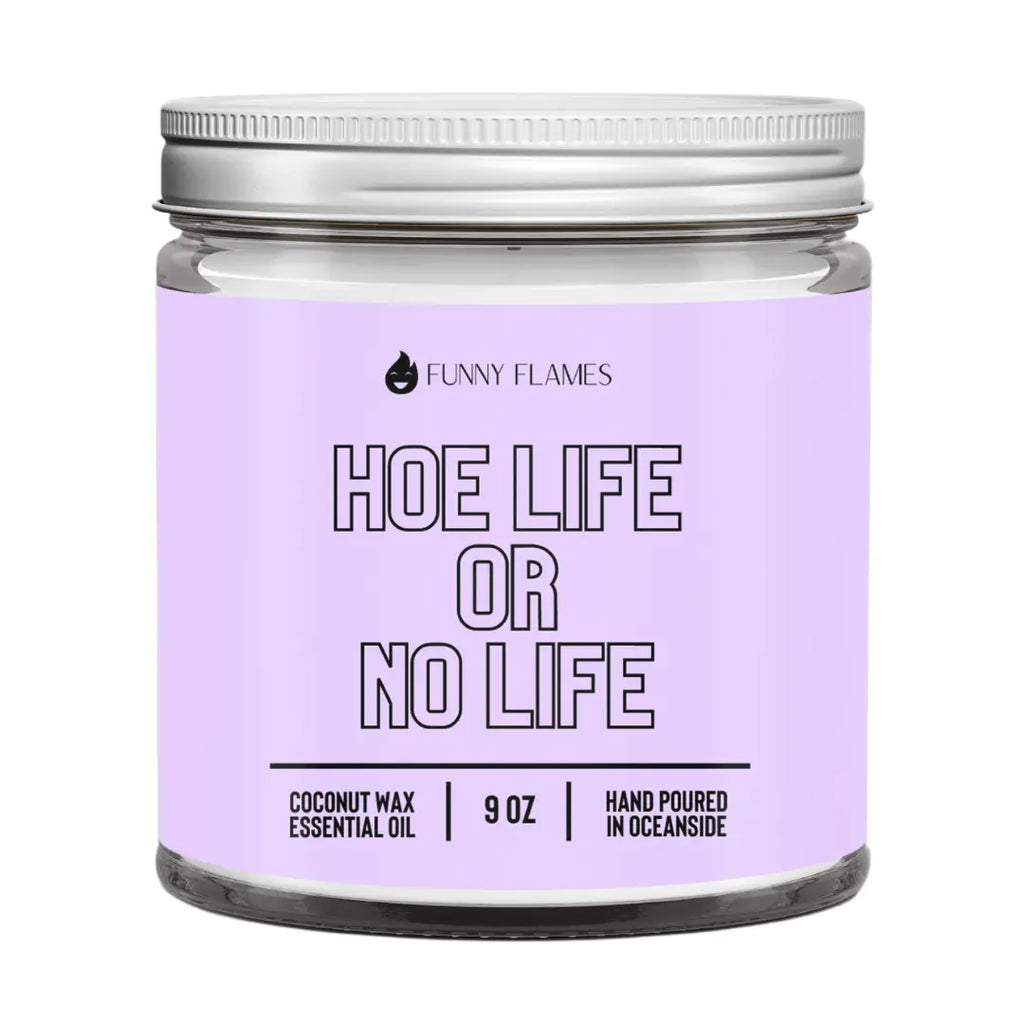 Hoe Life Or No Life DC-Funny Candle Co