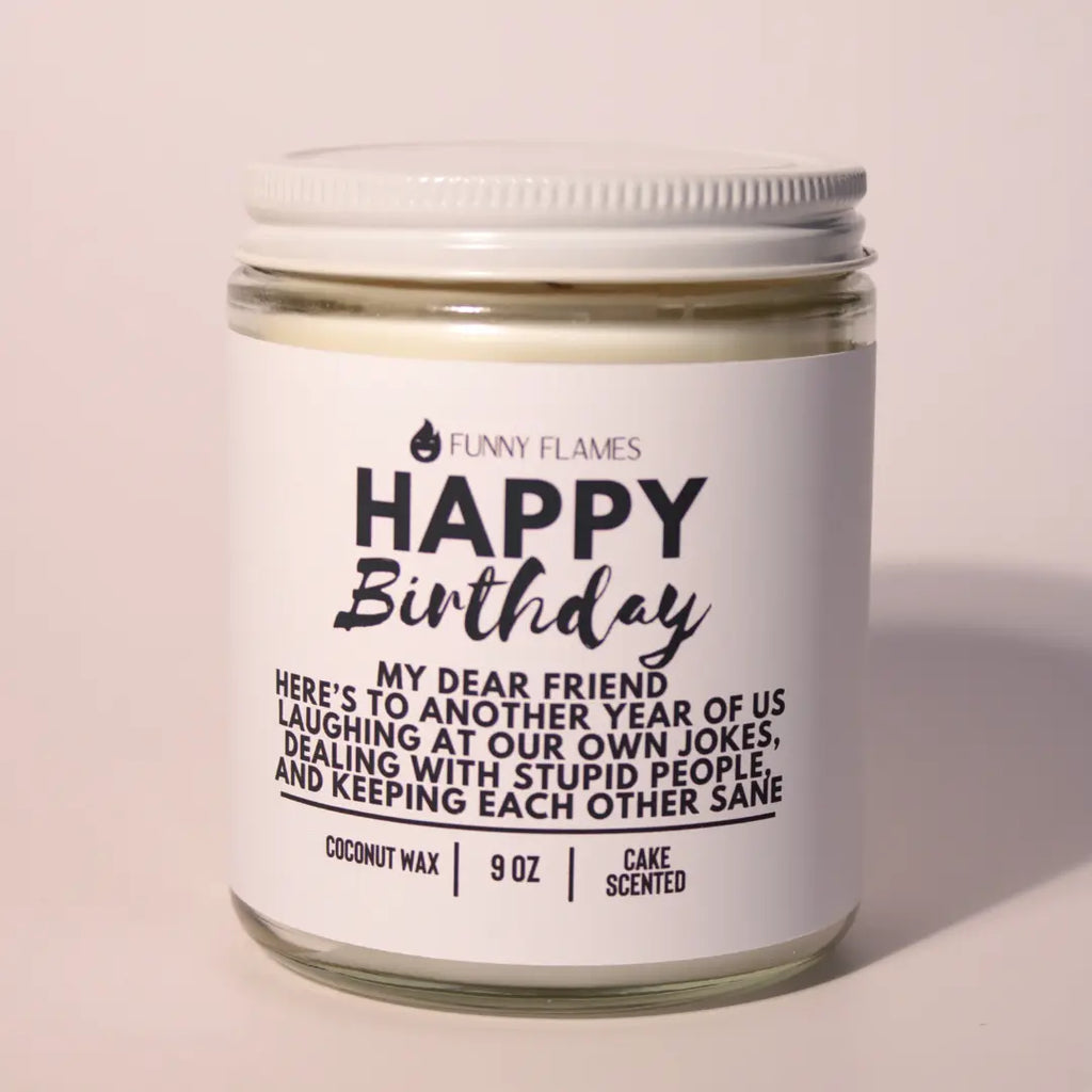 Happy Birthday- My Dear Friend, Here's to Another Year DC-Funny Candle Co