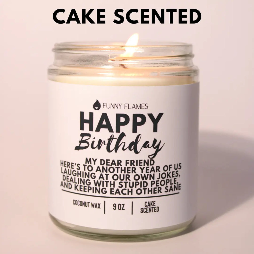 Happy Birthday- My Dear Friend, Here's to Another Year DC-Funny Candle Co