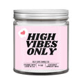 High Vibes Only DC-Funny Candle Co