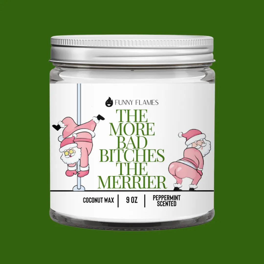 The More Bad Bitches The Merrier - Funny christmas gifts DC-Funny Candle Co