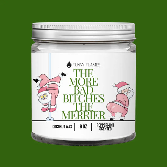 The More Bad Bitches The Merrier - Funny christmas gifts DC-Funny Candle Co