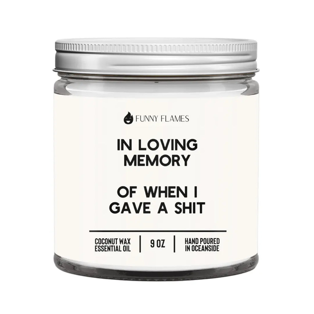 In Loving Memory Of When I Gave A Sh*t DC-Funny Candle Co