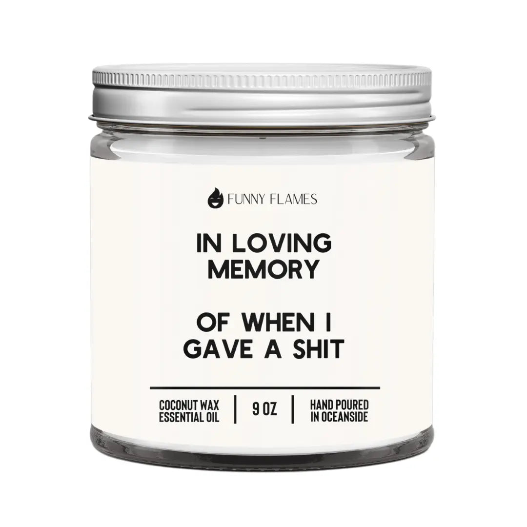 In Loving Memory Of When I Gave A Sh*t DC-Funny Candle Co