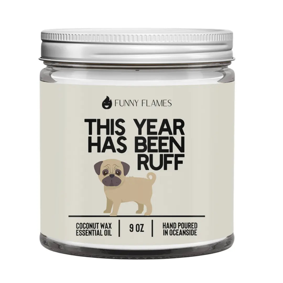 This Year Has Been Ruff -2023 Candle DC-Funny Candle Co