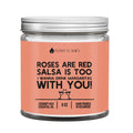 Roses Are Red, Salsa Is Too, I Want To Drink Margaritas With You! DC-Funny Candle Co