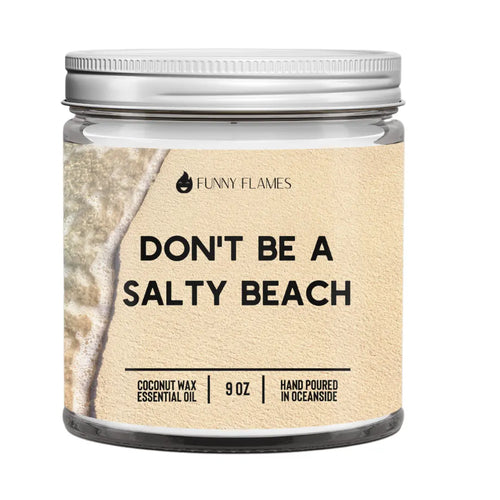 Don't Be A Salty Beach DC-Funny Candle Co