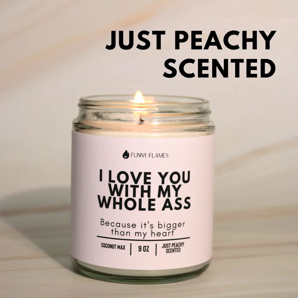 I Love You With My Whole Ass DC-Funny Candle Co