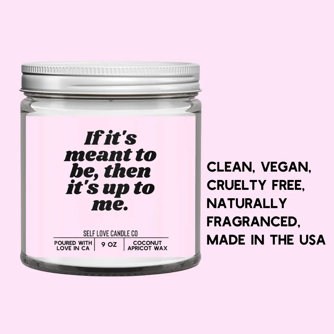 If It's Meant To Be, Then It's Up To Me DC-Funny Candle Co