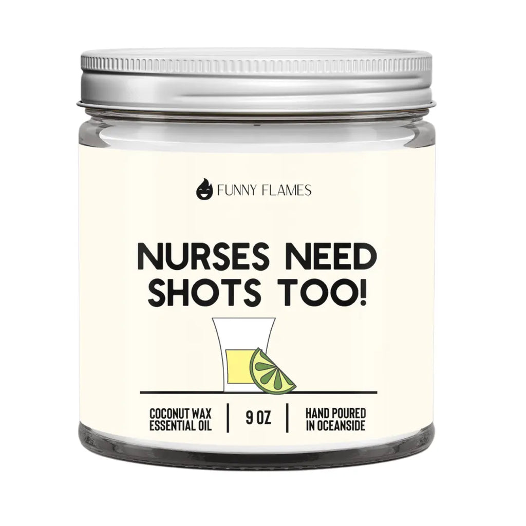 Nurses Need Shots Too - 9oz Candle DC-Funny Candle Co
