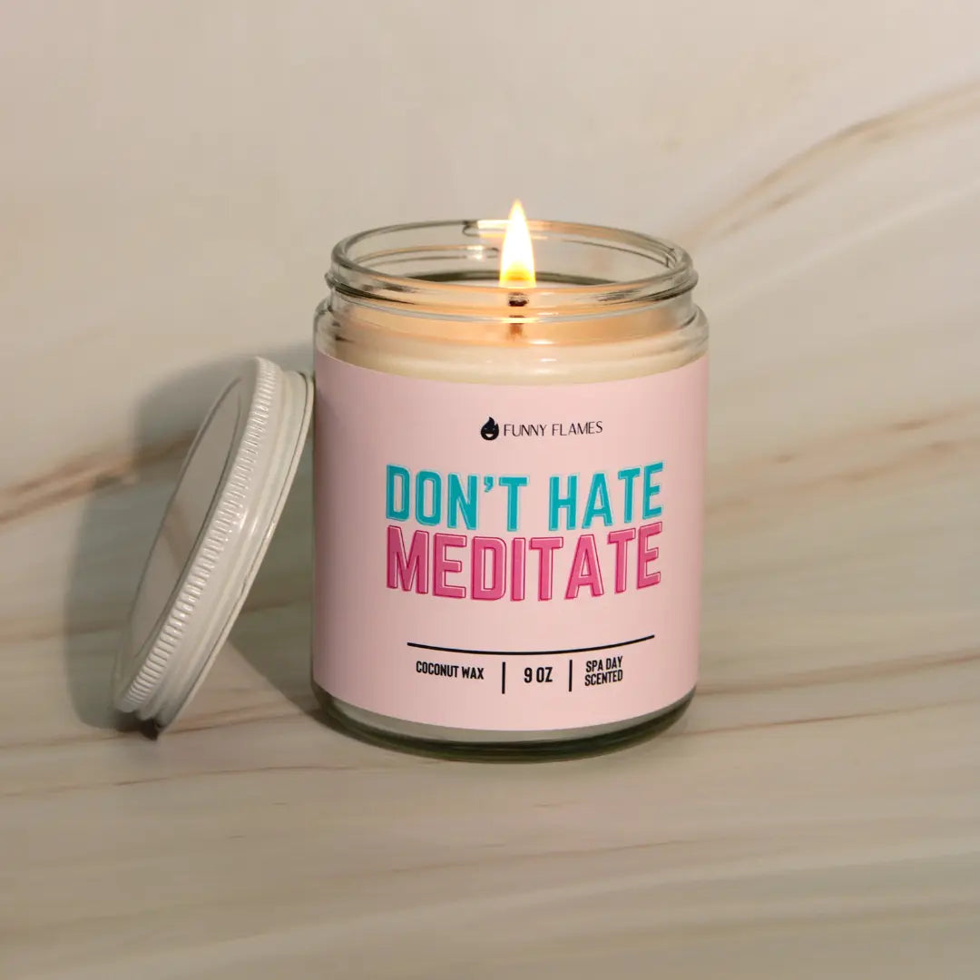 Don't Hate, Meditate DC-Funny Candle Co