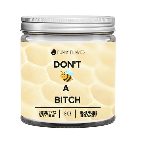Don't Bee A Bitch DC-Funny Candle Co