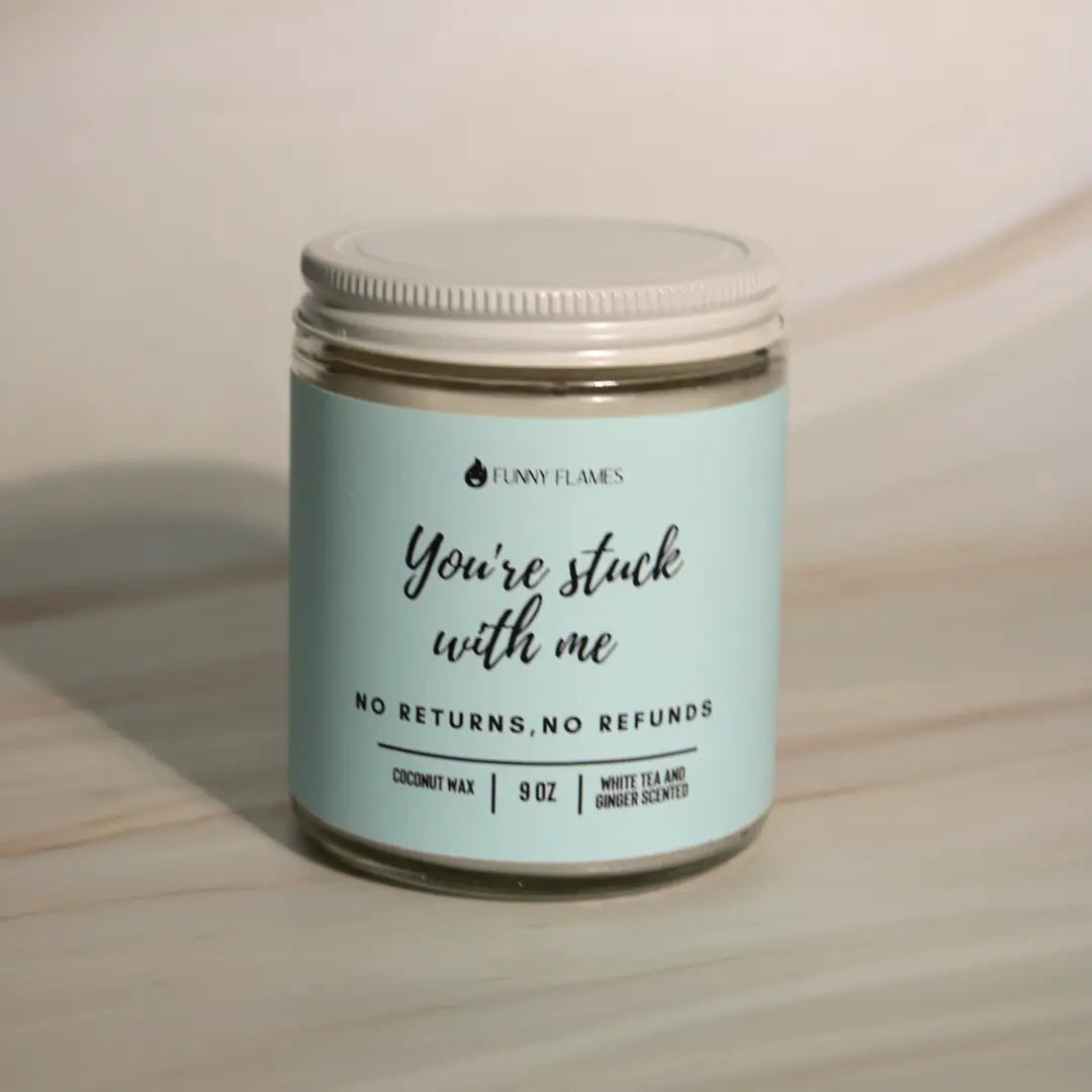 You're Stuck With Me, No Returns, No Refunds DC-Funny Candle Co