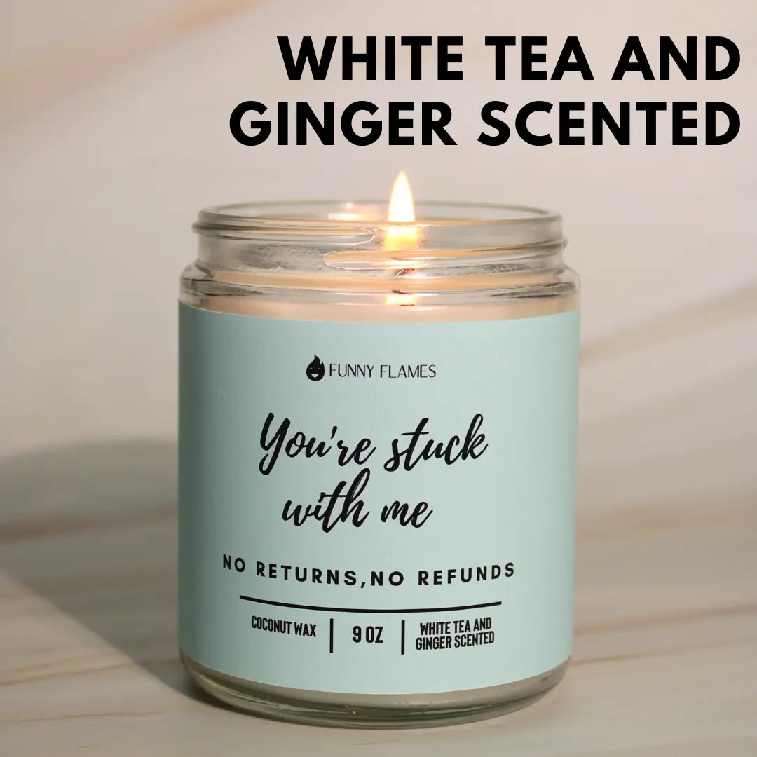 You're Stuck With Me, No Returns, No Refunds DC-Funny Candle Co