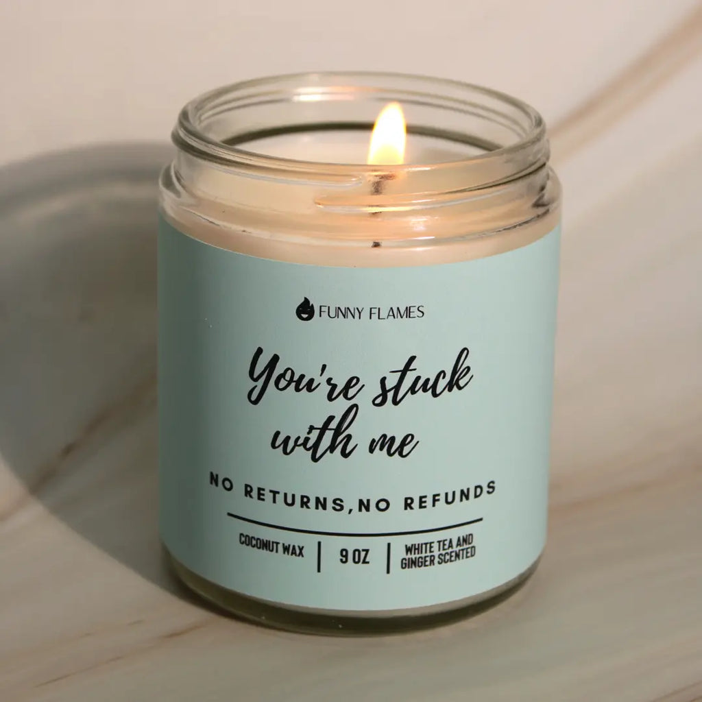 You're Stuck With Me, No Returns, No Refunds DC-Funny Candle Co
