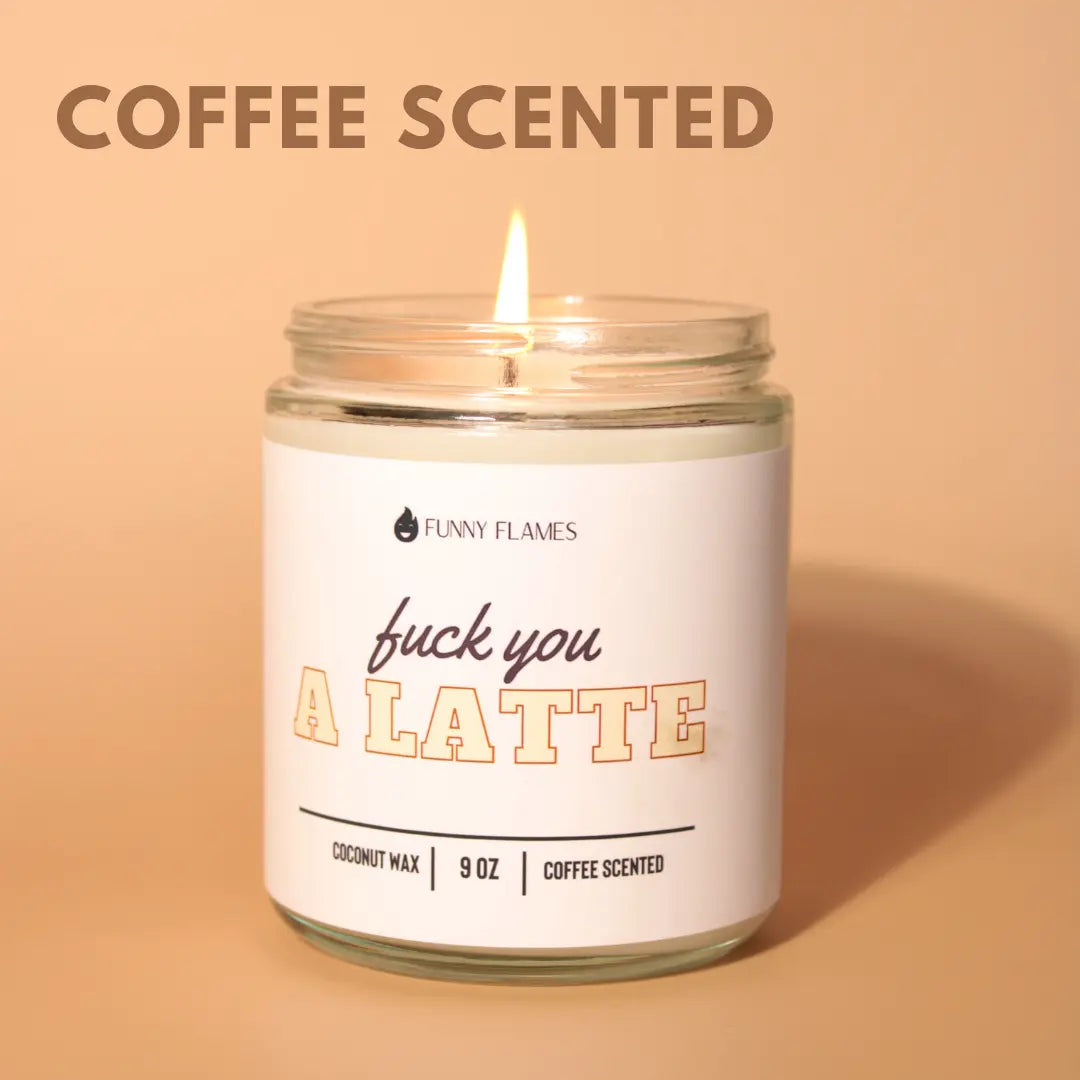 Fuck You A Latte - Funny Coffee Scented Candle DC-Funny Candle Co