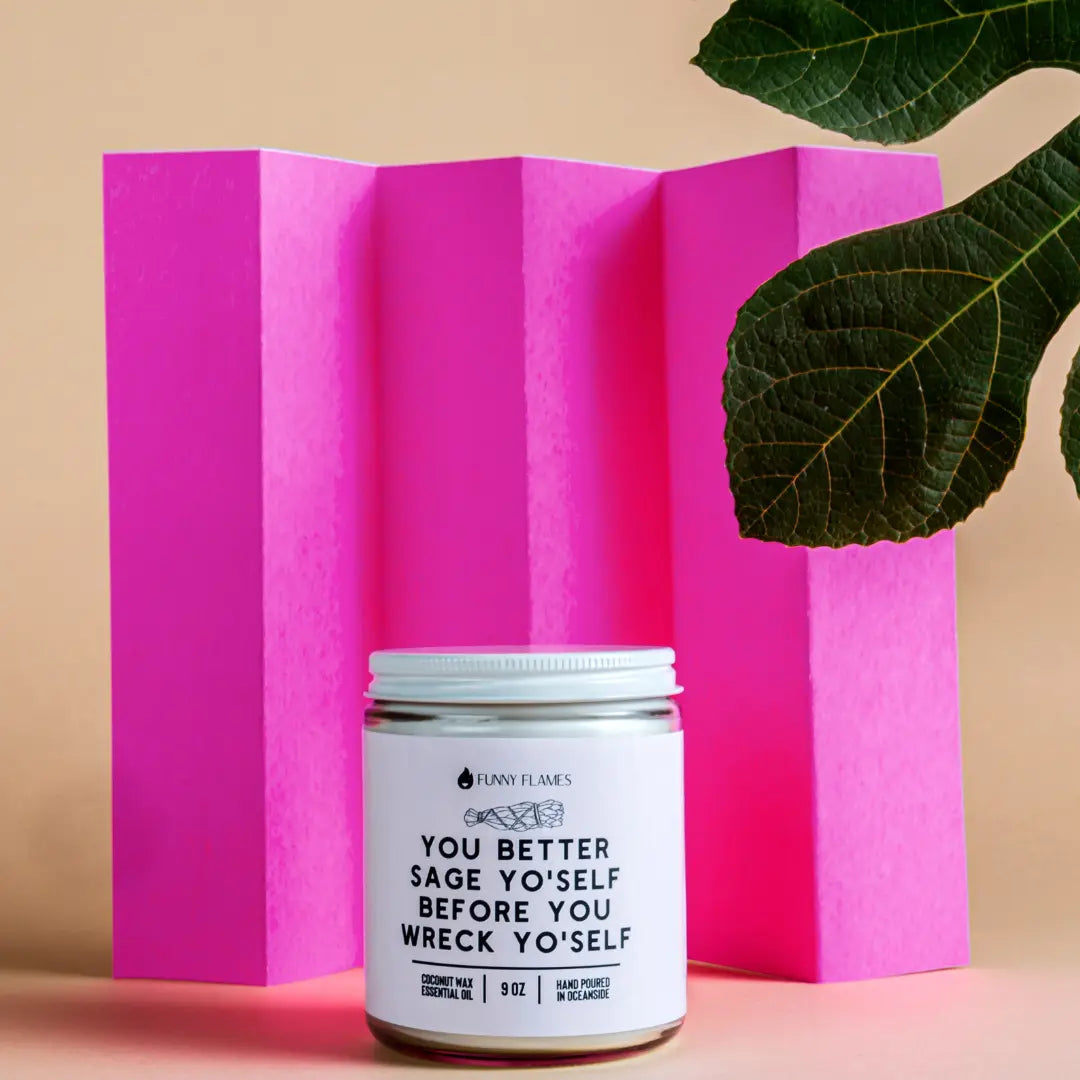You better sage yo'self before you wreck yo'self DC-Funny Candle Co