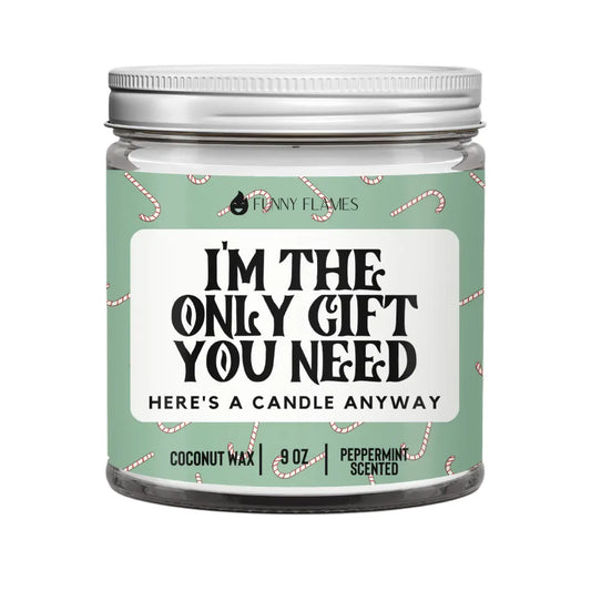 I'm The Only Gift You Need DC-Funny Candle Co