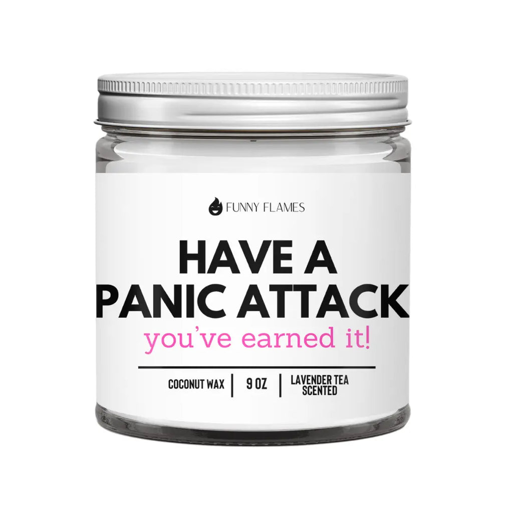 Have a Panic Attack, You've Earned It DC-Funny Candle Co