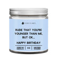 Rude That You're Younger Than Me But Ok. . . Happy Birthday DC-Funny Candle Co