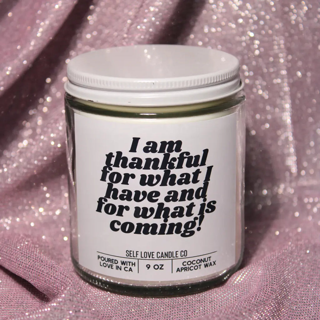 I Am Thankful For What I Have DC-Funny Candle Co