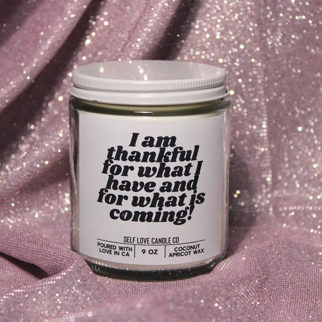 I Am Thankful For What I Have DC-Funny Candle Co