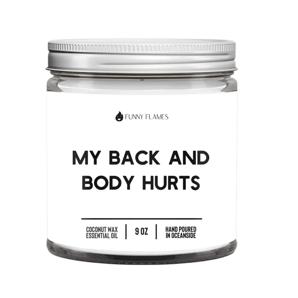My Back And Body Hurts DC-Funny Candle Co