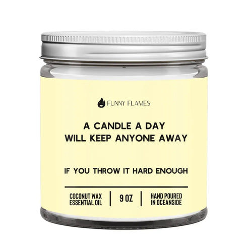 A Candle A Day Will Keep Anyone Away. . . If You Throw It Hard Enough DC-Funny Candle Co