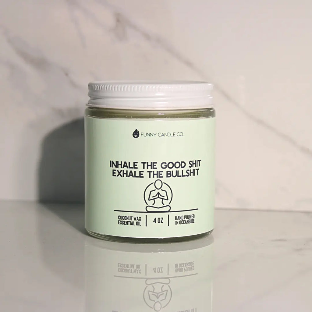 Inhale The Good Sh*t, Exhale The Bullsh*t (green) DC-Funny Candle Co
