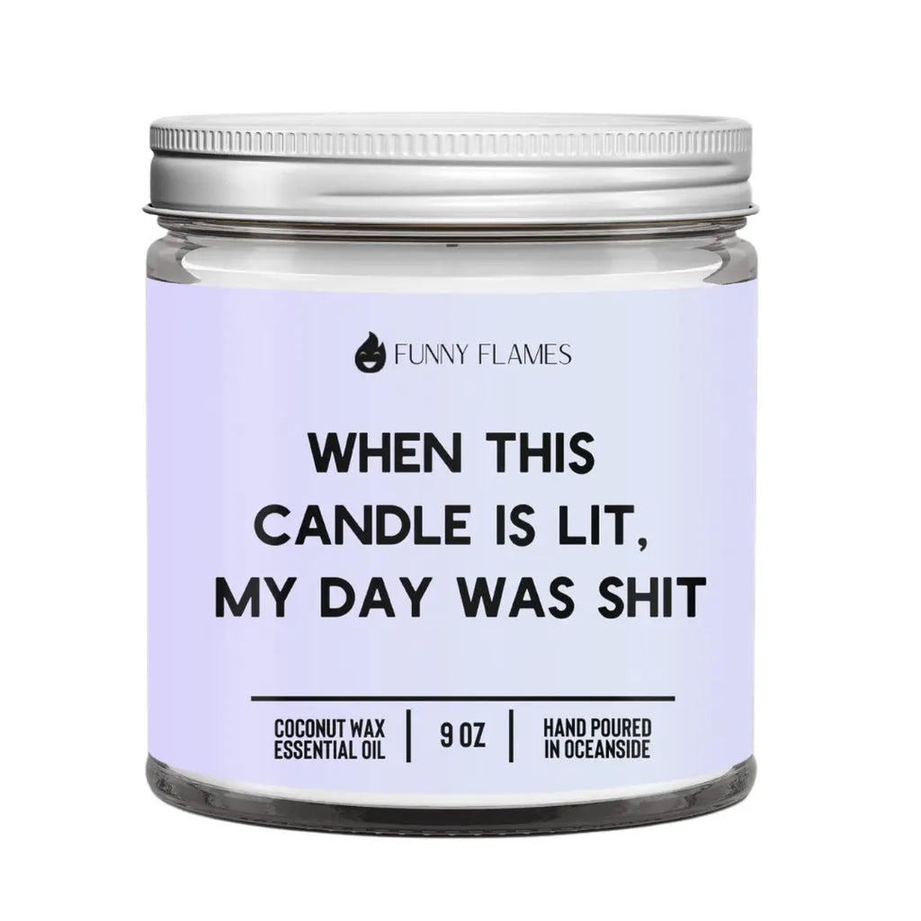 When This  Candle Is Lit,  My Day Was Shit DC-Funny Candle Co