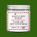 Santa Used To Say Hey Hey Hey Until He Met Your Mom DC-Funny Candle Co