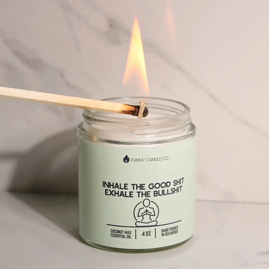 Inhale The Good Sh*t, Exhale The Bullsh*t (green) DC-Funny Candle Co