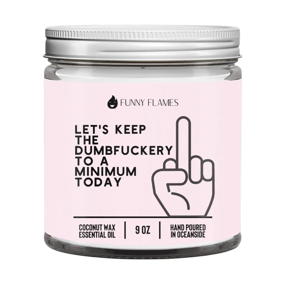 Let's Keep The Dumbfuckery To A Minimum Today(pink) DC-Funny Candle Co
