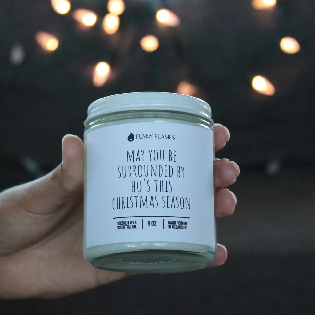 May You Be Surrounded By Ho's This Christmas Season - Funny DC-Funny Candle Co