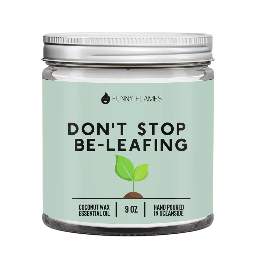 Don't Stop Be-Leafing DC-Funny Candle Co