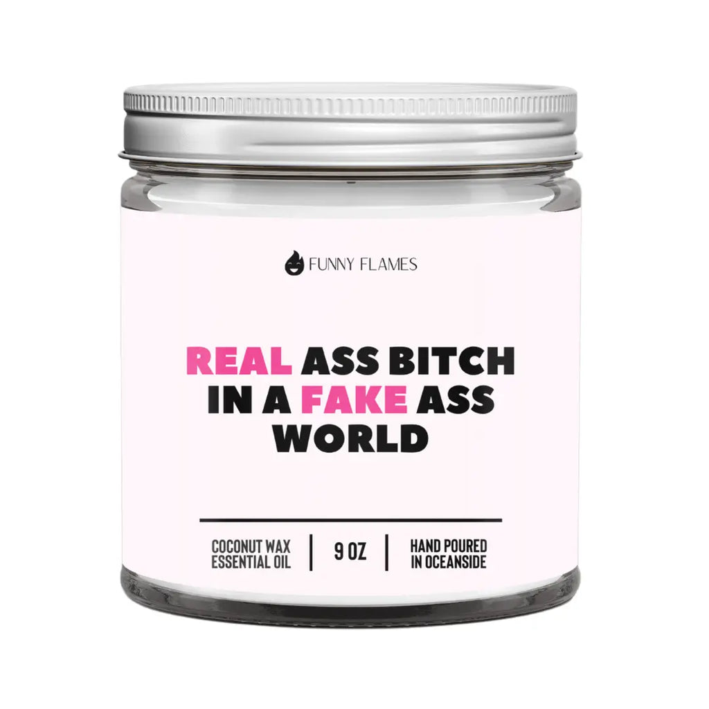Real Ass Bitch, In A Fake Ass World DC-Funny Candle Co