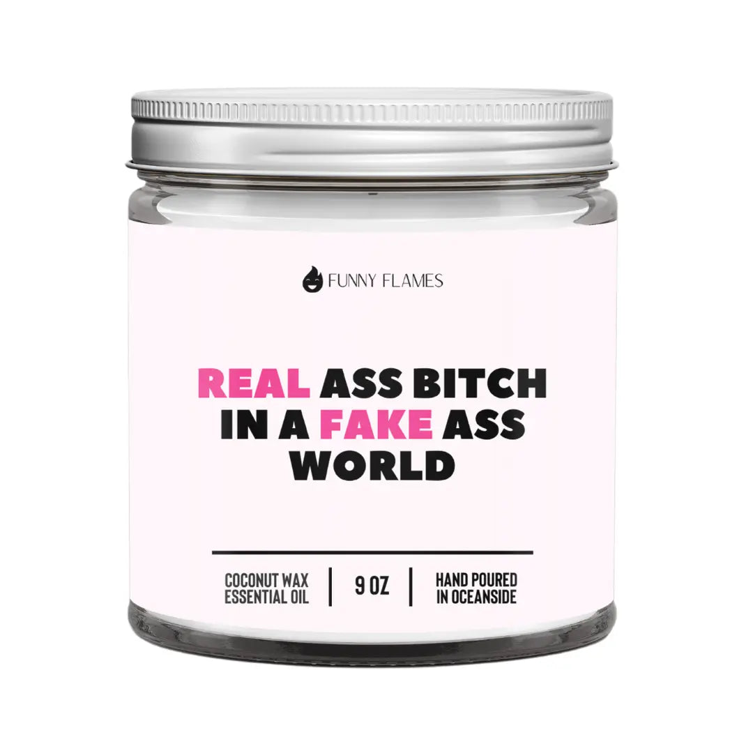 Real Ass Bitch, In A Fake Ass World DC-Funny Candle Co