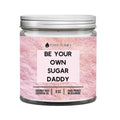 Be Your Own Sugar Daddy DC-Funny Candle Co